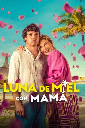 Luna de miel con mamá (2025)